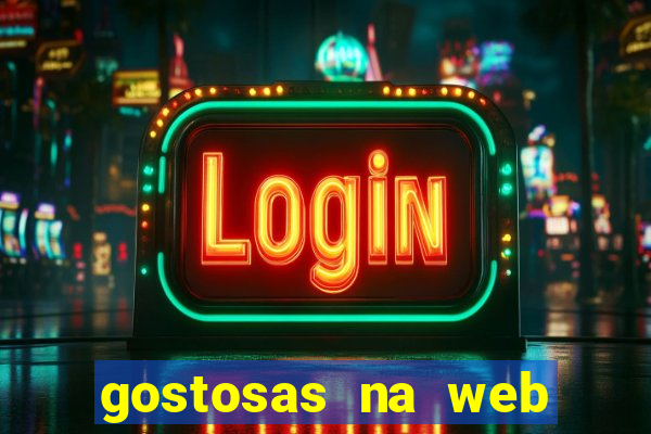 gostosas na web cam ao vivo